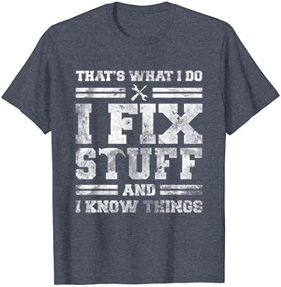 Тоа е она што го правам јас поправам работи и ги знам работите смешни велејќи маица со краток ракав